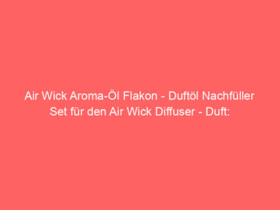 Air Wick Aroma-Öl Flakon - Duftöl Nachfüller Set für den Air Wick Diffuser - Duft: Entspannender Lavendel - 3 x 20 ml ätherisches Öl 1