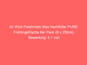 Air Wick Freshmatic Max Nachfüller PURE Frühlingsfrische 6er Pack (6 x 250ml), Bewertung: 4,1 von 5 Sternen 6