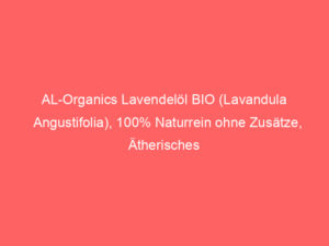 AL-Organics Lavendelöl BIO (Lavandula Angustifolia), 100% Naturrein ohne Zusätze, Ätherisches Bio Öl, Aromatherapie (Lavendel 8