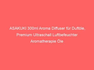 ASAKUKI 300ml Aroma Diffuser für Duftöle, Premium Ultraschall Luftbefeuchter Aromatherapie Öle Diffusor mit 7-farbigem LED-Li 6