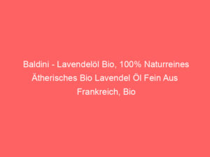 Baldini - Lavendelöl Bio, 100% Naturreines Ätherisches Bio Lavendel Öl Fein Aus Frankreich, Bio Aroma, 5 ml (1er Pack) 5