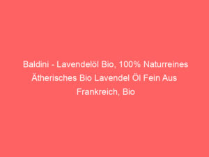Baldini - Lavendelöl Bio, 100% Naturreines Ätherisches Bio Lavendel Öl Fein Aus Frankreich, Bio Aroma, 5 ml (1er Pack) 1