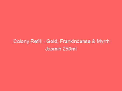 Colony Refill - Gold, Frankincense & Myrrh Jasmin 250ml 1