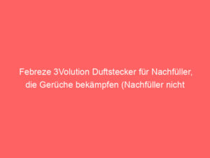 Febreze 3Volution Duftstecker für Nachfüller, die Gerüche bekämpfen (Nachfüller nicht enthalten), Bewertung: 4,3 von 5 Sternen 6