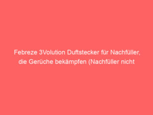 Febreze 3Volution Duftstecker für Nachfüller, die Gerüche bekämpfen (Nachfüller nicht enthalten), Bewertung: 4,3 von 5 Sternen 9