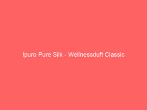 Ipuro Pure Silk - Wellnessduft Classic 2