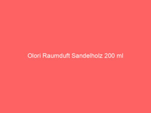 Olori Raumduft Sandelholz 200 ml 6