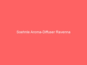 Soehnle Aroma-Diffuser Ravenna 1