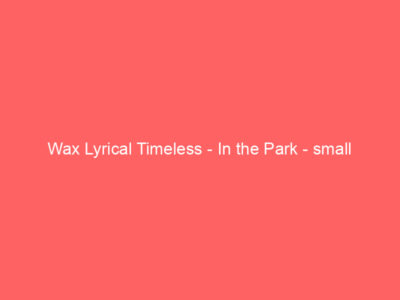 Wax Lyrical Timeless - In the Park - small 1