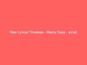 Wax Lyrical Timeless - Rainy Days - small 3