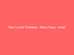 Wax Lyrical Timeless - Rainy Days - small 6
